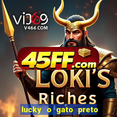 lucky o gato preto filme completo dublado download